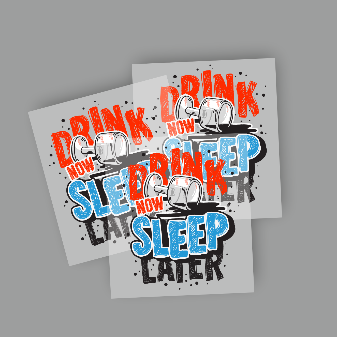 DRINK NOW SLEEP LATER LIGHT