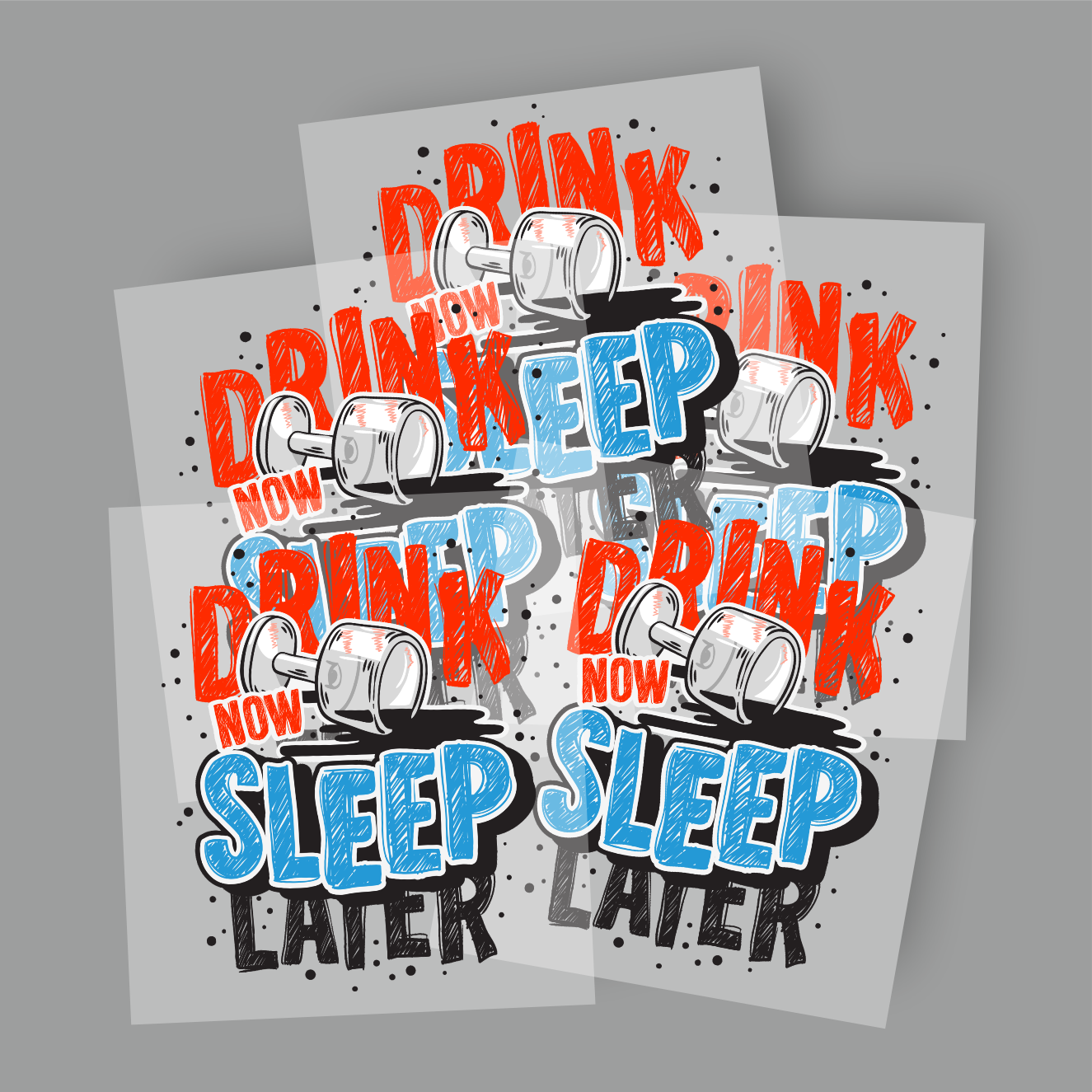 DRINK NOW SLEEP LATER LIGHT