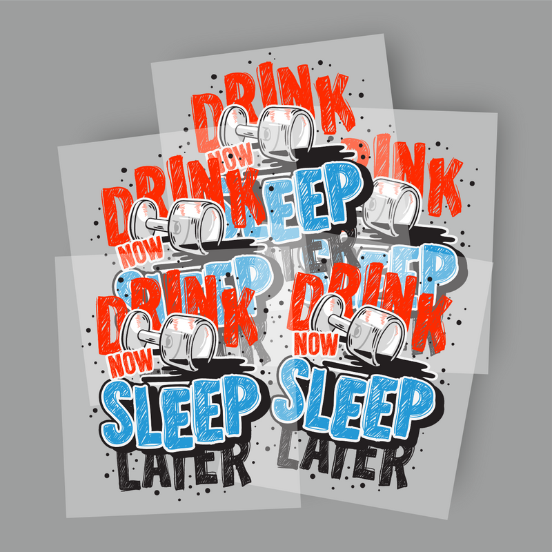 DRINK NOW SLEEP LATER LIGHT